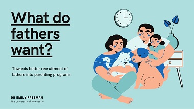 What do fathers want? Towards better recruitment of fathers into parenting programs
